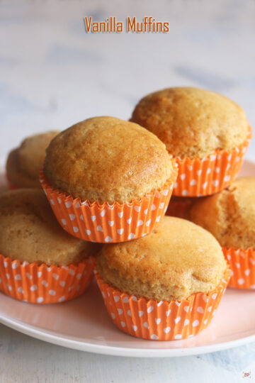 Vanilla Muffins Recipe | Bakery Style Vanilla Muffins - Sharmis Passions