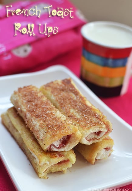 French Toast Roll Ups Easy Kids Recipes Sharmis Passions