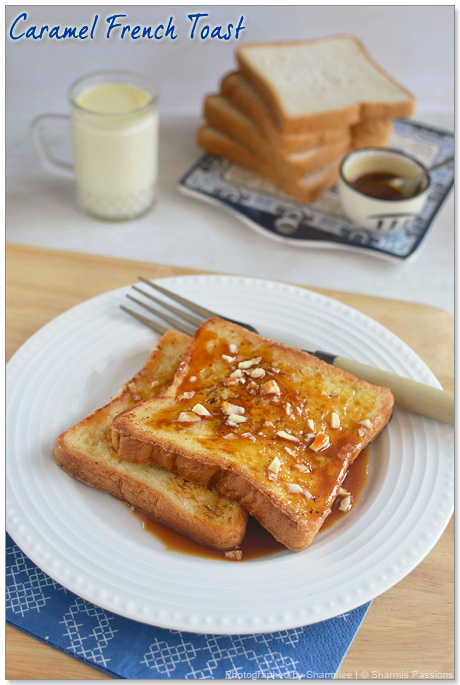 Caramel French Toast Bread Egg Toast With Caramel Sauce Sharmis Passions